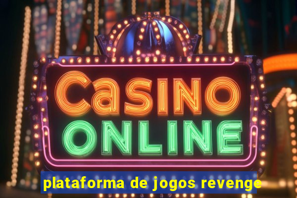 plataforma de jogos revenge